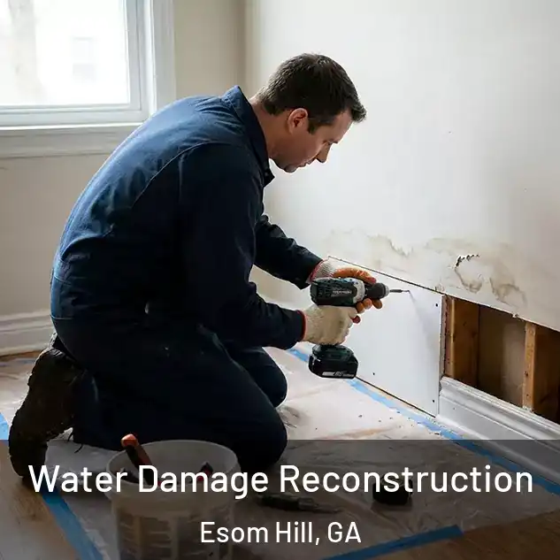  Water Damage Reconstruction Esom Hill, GA
